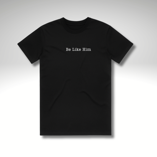 Be Like Him™ T-shirt (Unisex)