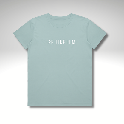Be Like Him™ T-shirt (Women's)